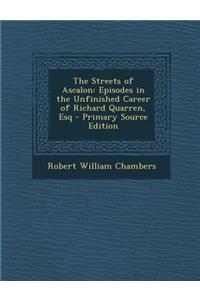 The Streets of Ascalon: Episodes in the Unfinished Career of Richard Quarren, Esq