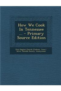 How We Cook in Tennessee ...