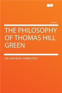 The Philosophy of Thomas Hill Green
