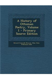 A History of Ottoman Poetry, Volume 1