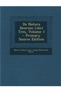 de Natura Deorum Libri Tres, Volume 1 - Primary Source Edition