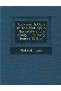 Lucknow & Oude in the Mutiny