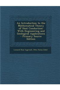 An Introduction to the Mathematical Theory of Heat Conduction