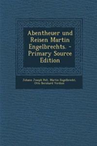 Abentheuer Und Reisen Martin Engelbrechts.