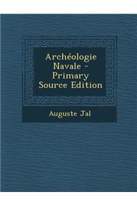 Archeologie Navale - Primary Source Edition