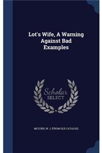 Lot's Wife, A Warning Against Bad Examples