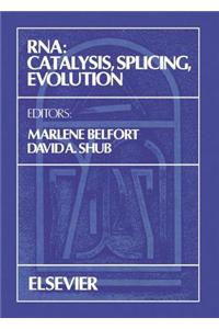 RNA: Catalysis, Splicing, Evolution