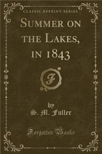 Summer on the Lakes, in 1843 (Classic Reprint)