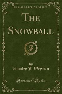 The Snowball (Classic Reprint)