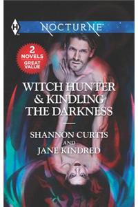 Witch Hunter & Kindling the Darkness