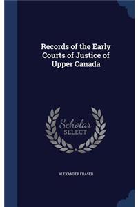 Records of the Early Courts of Justice of Upper Canada
