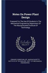 Notes On Power Plant Design
