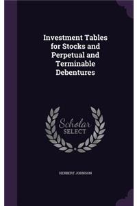 Investment Tables for Stocks and Perpetual and Terminable Debentures