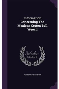 Information Concerning The Mexican Cotton Boll Weevil