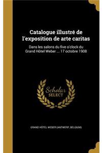 Catalogue illustré de l'exposition de arte caritas