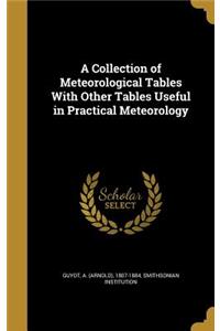 A Collection of Meteorological Tables with Other Tables Useful in Practical Meteorology