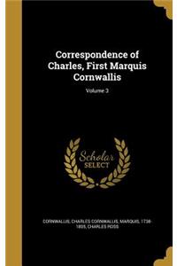 Correspondence of Charles, First Marquis Cornwallis; Volume 3