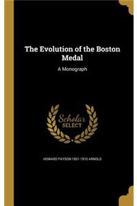 Evolution of the Boston Medal