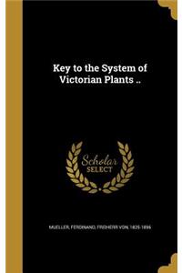 Key to the System of Victorian Plants ..