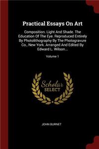 Practical Essays on Art