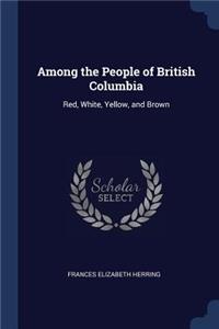Among the People of British Columbia