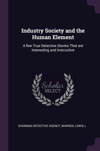 Industry Society and the Human Element