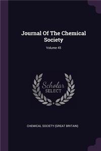 Journal Of The Chemical Society; Volume 45