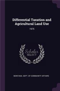 Differential Taxation and Agricultural Land Use