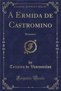 A Ermida de Castromino: Romance (Classic Reprint)