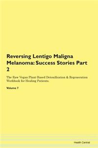 Reversing Lentigo Maligna Melanoma: Succ