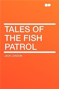 Tales of the Fish Patrol