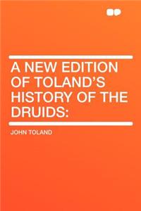 A New Edition of Toland's History of the Druids