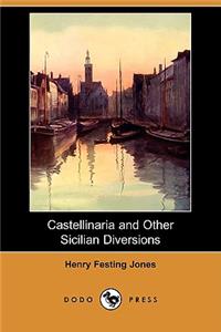 Castellinaria and Other Sicilian Diversions (Dodo Press)