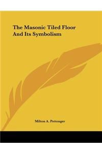 The Masonic Tiled Floor and Its Symbolism