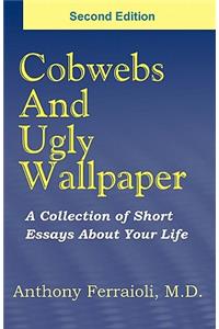 Cobwebs And Ugly Wallpaper- Second Edition