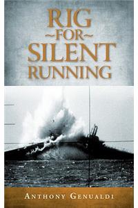 Rig for Silent Running