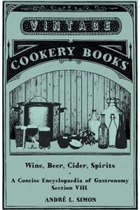 Wine, Beer, Cider, Spirits - A Concise Encyclopædia of Gastronomy - Section VIII.