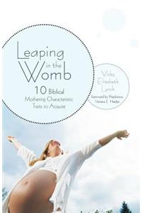 Leaping in the Womb