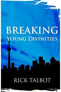 Breaking Young Divinities