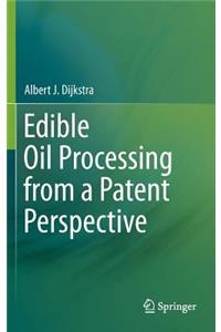 Edible Oil Processing from a Patent Perspective