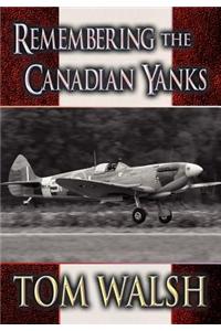 Remembering the Canadian Yanks