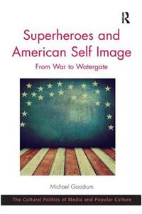 Superheroes and American Self Image