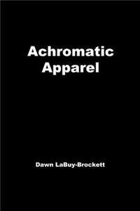 Achromatic Apparel