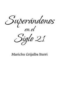 Superandonos En El Siglo 21