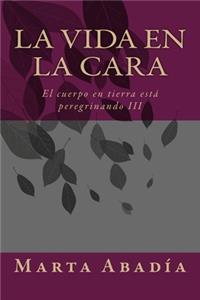vida en la cara