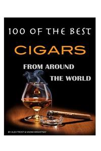 100 of the Best Cigars from Around the World