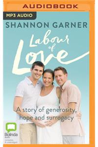 Labour of Love: A Story of Generosity, Hope and Surrogacy