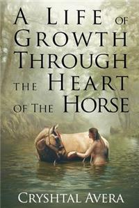 Life of Growth Through the Heart of the Horse