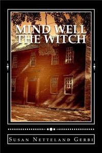 Mind Well the Witch