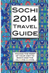 Sochi 2014 Travel Guide